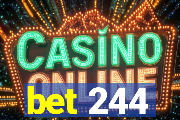 bet 244